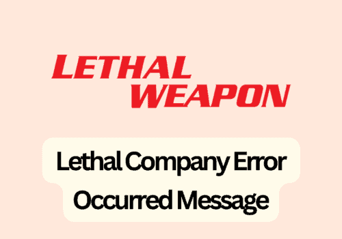 How to Fix Lethal Company Error Occurred Message 