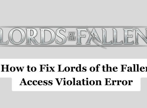 How to Fix Lords of the Fallen Access Violation Error 1
