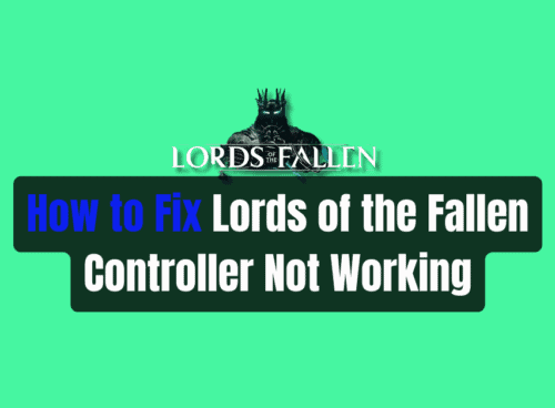 How to Fix Lords of the Fallen Controller Not WorkingHow to Fix Lords of the Fallen Controller Not Working