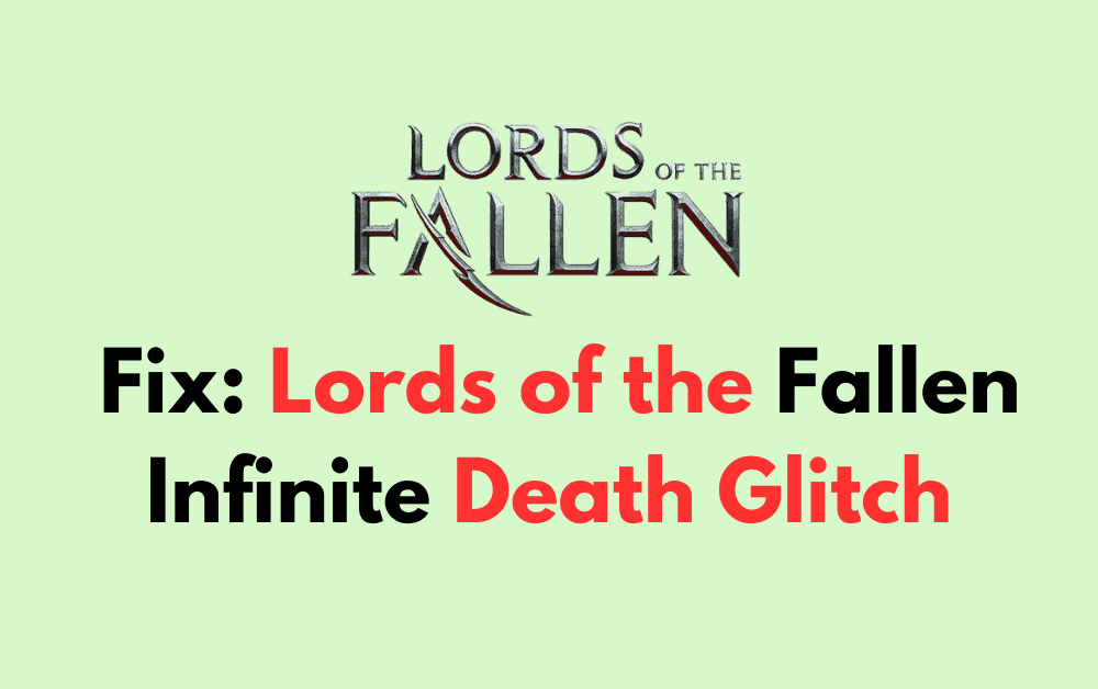 How to Fix Lords of the Fallen Infinite Death Glitch 1