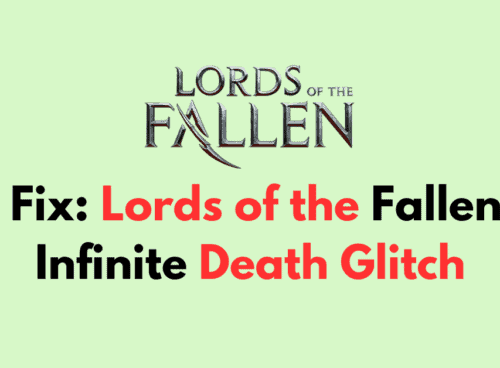 How to Fix Lords of the Fallen Infinite Death Glitch 1