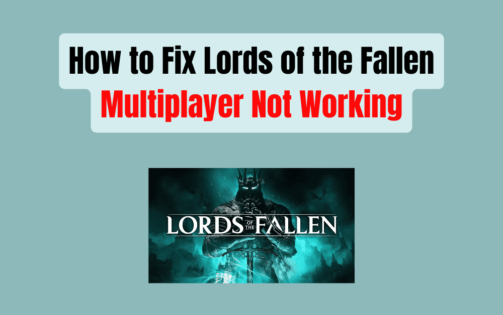 How to Fix Lords of the Fallen Multiplayer Not Working 1