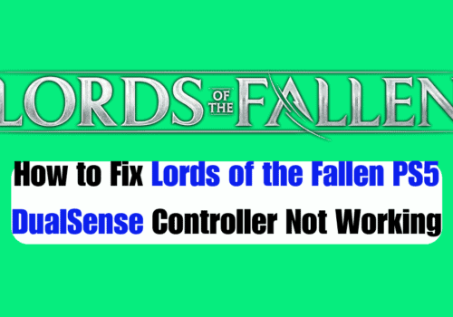How to Fix Lords of the Fallen PS5 DualSense Controller Not Working