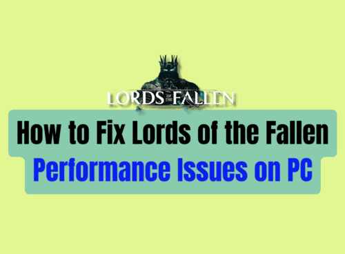 How to Fix Lords of the Fallen Performance Issues on PC