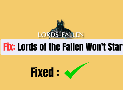 How to Fix Lords of the Fallen Wont Start