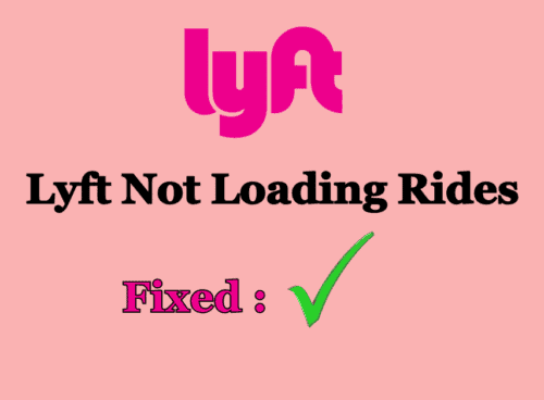 How to Fix Lyft Not Loading Rides