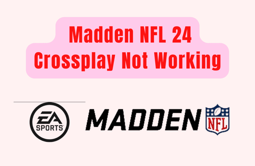 How to Fix Madden NFL 24 Crossplay Not Working