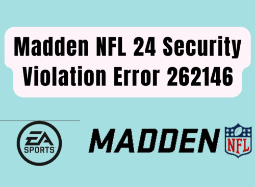 How to Fix Madden NFL 24 Security Violation Error 262146 20231115 122210 0000