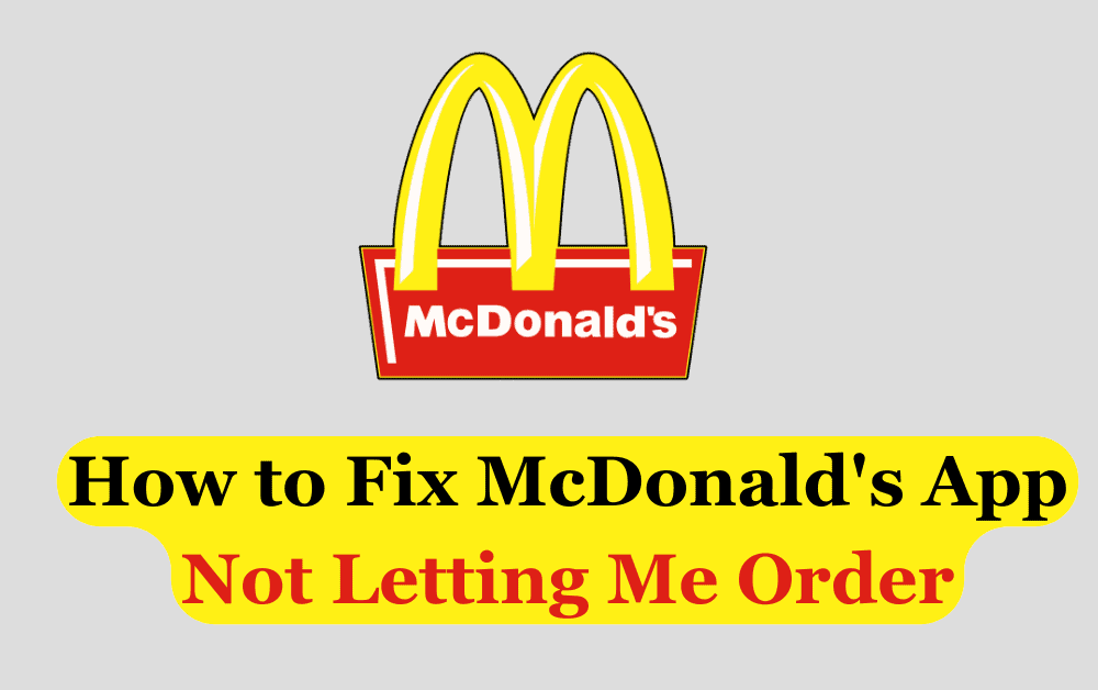 How to Fix McDonalds App Not Letting Me Order 1