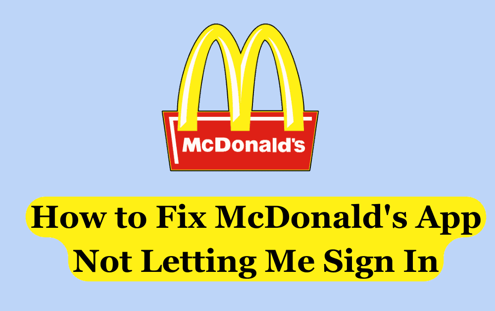 How to Fix McDonalds App Not Letting Me Sign In 1