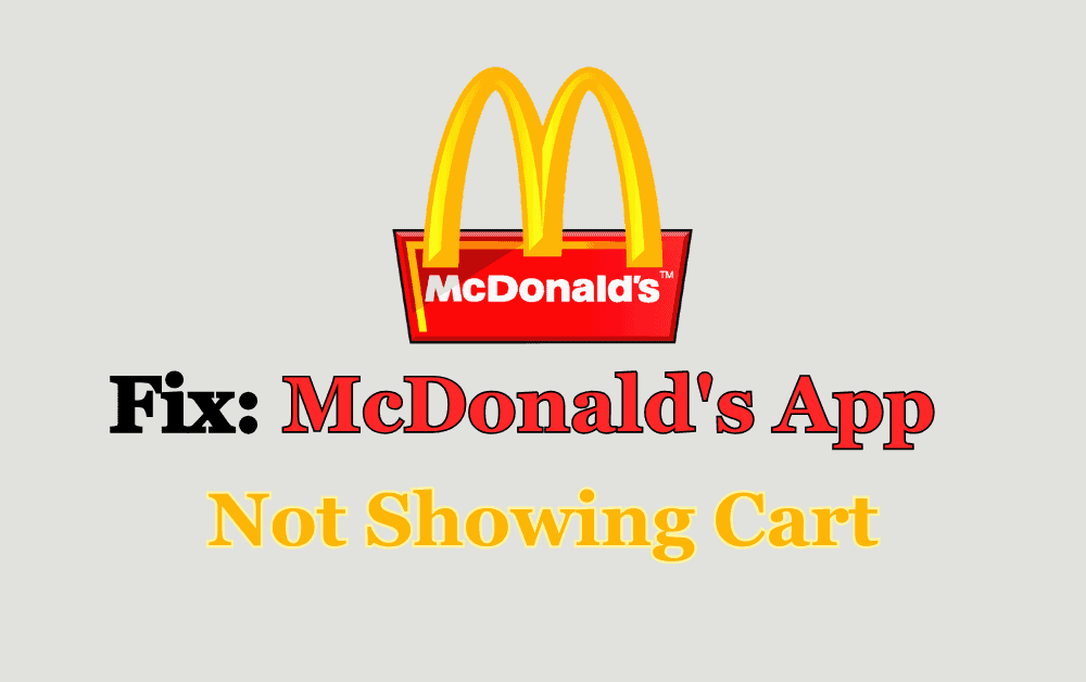 How to Fix McDonalds App Not Showing Cart