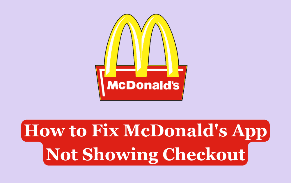 How to Fix McDonalds App Not Showing Checkout 1