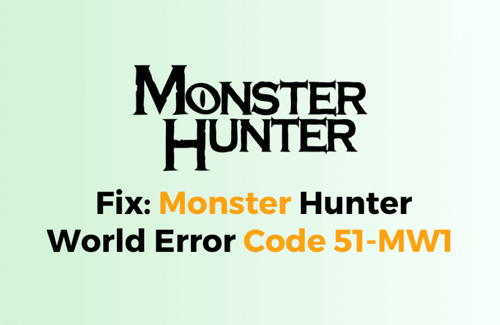 How to Fix Monster Hunter World Error Code 51 MW1 1