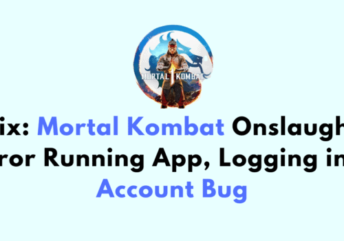 How to Fix Mortal Kombat Onslaught Error Running App Logging into Account Bug