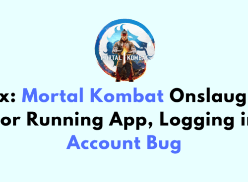 How to Fix Mortal Kombat Onslaught Error Running App Logging into Account Bug