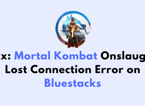 How to Fix Mortal Kombat Onslaught Lost Connection Error on Bluestacks