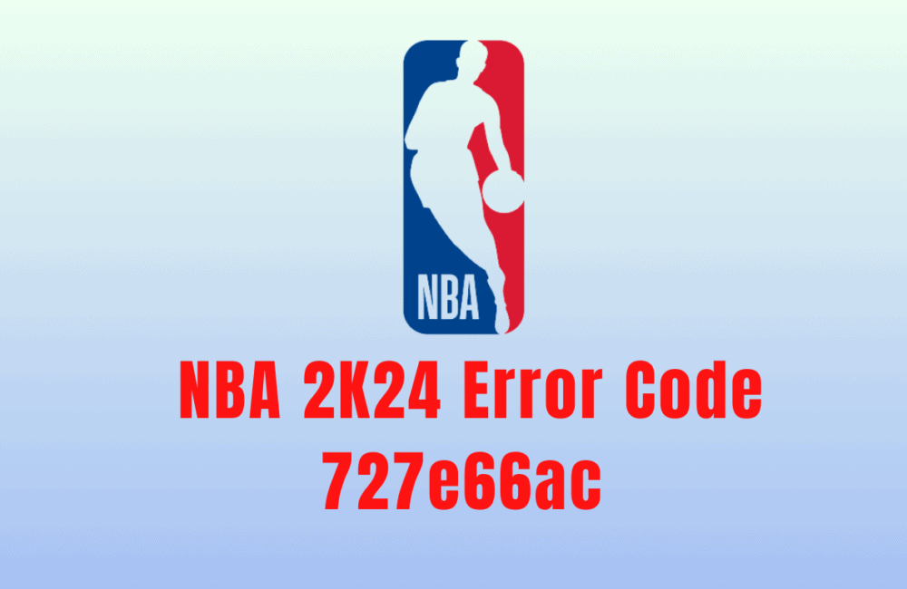 How to Fix NBA 2K24 Error Code 727e66ac