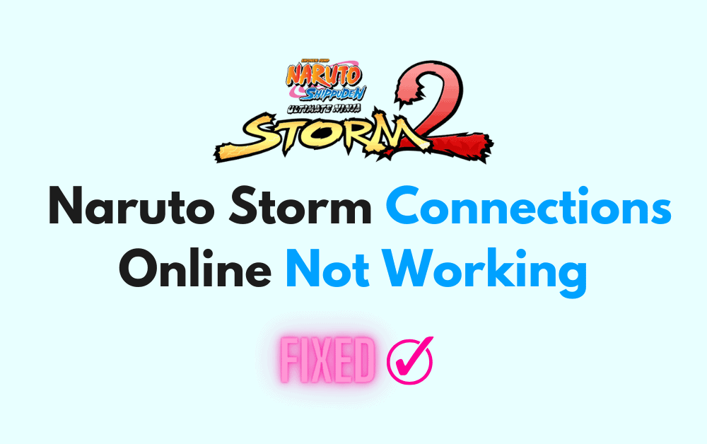 How to Fix Naruto Storm Connections Online Not Working