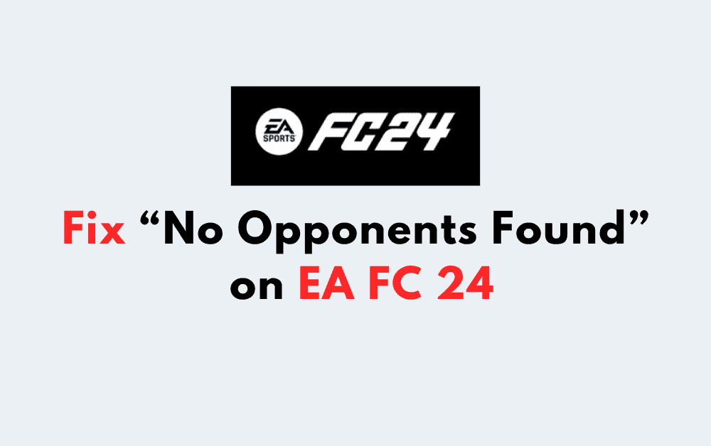 How to Fix No Opponents Found on EA FC 24
