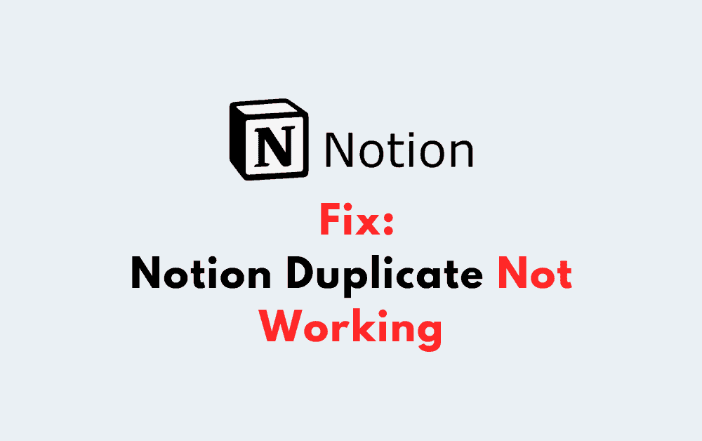 How to Fix Notion Duplicate Not Working
