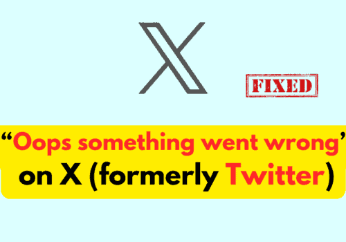 How to Fix “Oops something went wrong” on X (formerly Twitter)