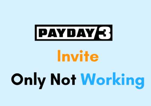 How to Fix PAYDAY 3 Invite Only Not Working