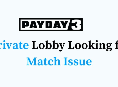 How to Fix PAYDAY 3 Private Lobby Looking for Match Issue