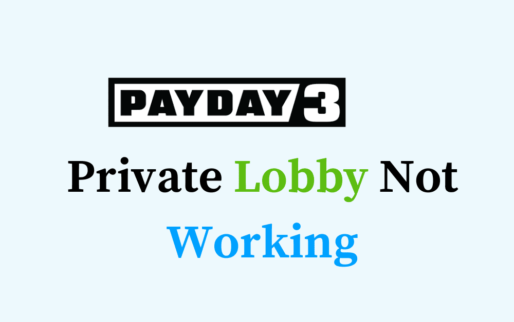 How to Fix PAYDAY 3 Private Lobby Not Working