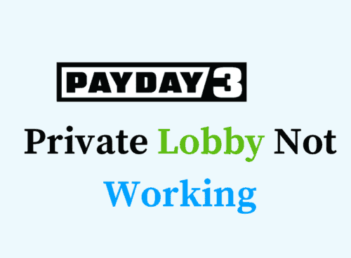How to Fix PAYDAY 3 Private Lobby Not Working