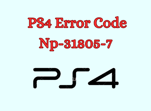 How to Fix PS4 Error Code Np 31805 7 1
