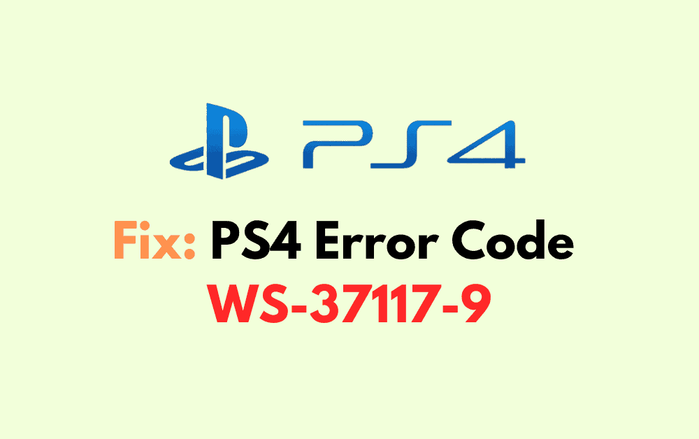 How to Fix PS4 Error Code WS 37117 9