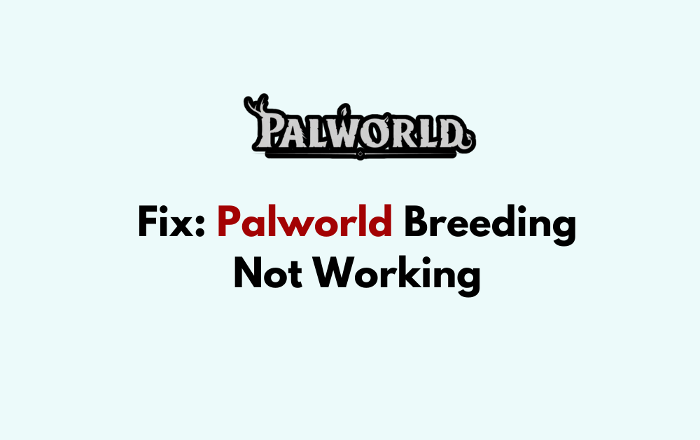How to Fix Palworld Breeding Not Working