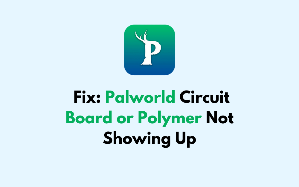 How to Fix Palworld Circuit Board or Polymer Not Showing Up
