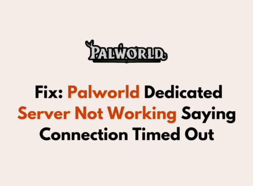 How to Fix Palworld Dedicated Server Not Working Saying Connection Timed Out 1