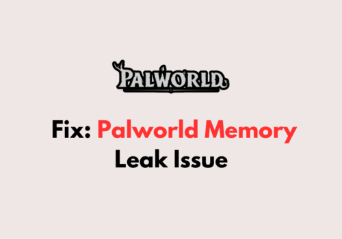 How to Fix Palworld Memory Leak Issue