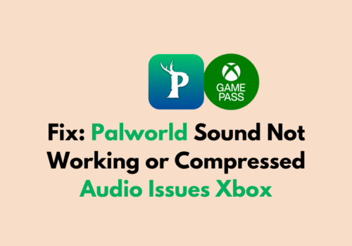 How to Fix Palworld Sound Not Working or Compressed Audio Issues Xbox