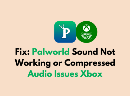 How to Fix Palworld Sound Not Working or Compressed Audio Issues Xbox