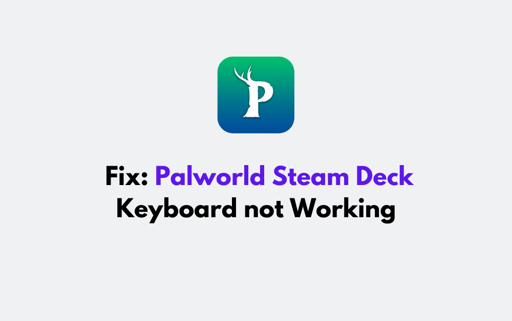 How to Fix Palworld Steam Deck Keyboard not Working