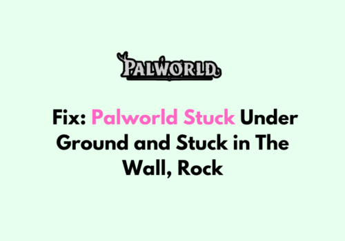How to Fix Palworld Stuck Under Ground and Stuck in The Wall Rock