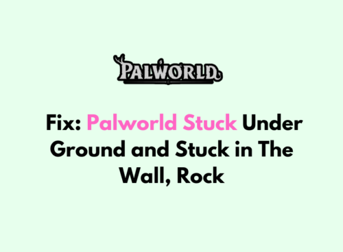 How to Fix Palworld Stuck Under Ground and Stuck in The Wall Rock
