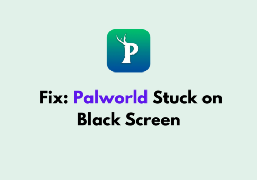 How to Fix Palworld Stuck on Black Screen 1