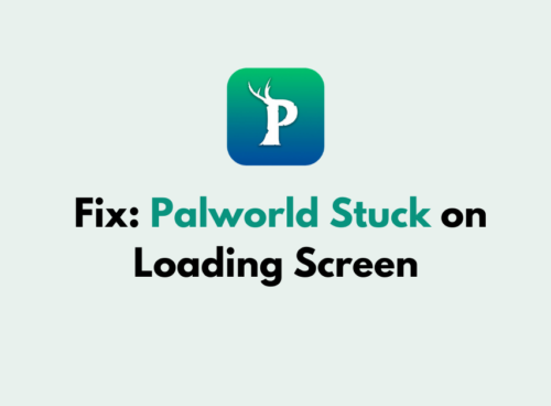 How to Fix Palworld Stuck on Loading Screen 1