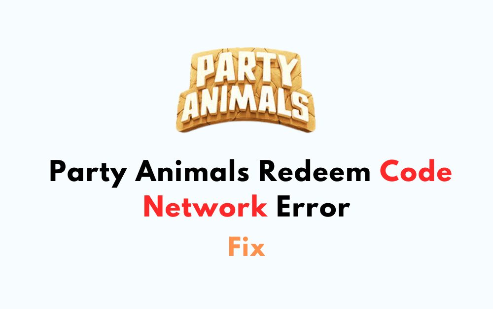 How to Fix Party Animals Redeem Code Network Error