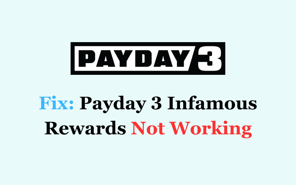 How to Fix Payday 3 Infamous Rewards Not Working