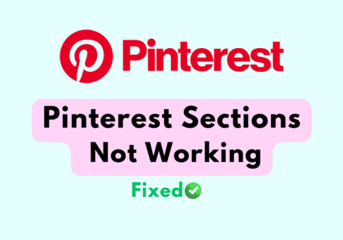 How to Fix Pinterest Sections Not Working