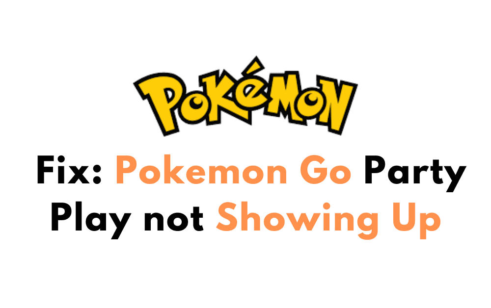 How to Fix Pokemon Go Party Play not Showing Up