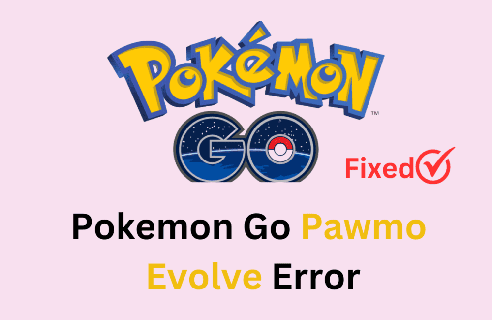 How to Fix Pokemon Go Pawmo Evolve Error