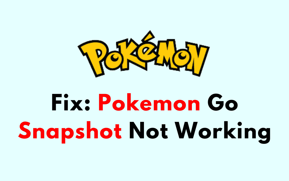How to Fix Pokemon Go Snapshot Not Working