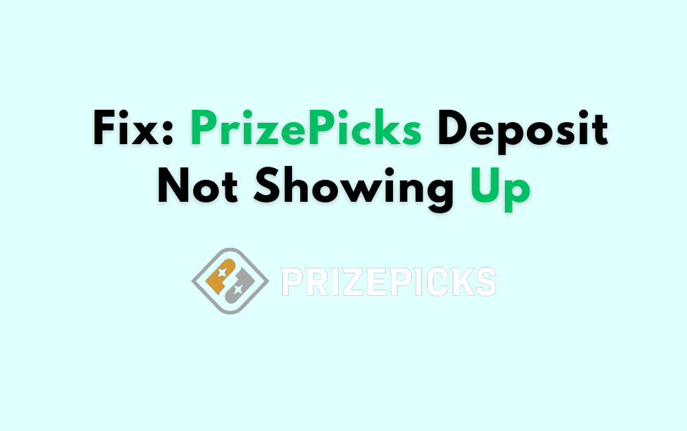 How to Fix PrizePicks Deposit Not Showing Up