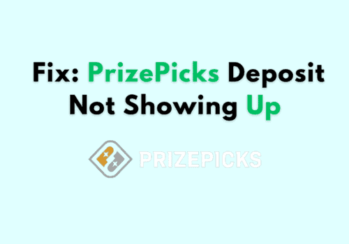How to Fix PrizePicks Deposit Not Showing Up